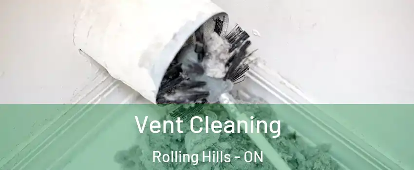  Vent Cleaning Rolling Hills - ON