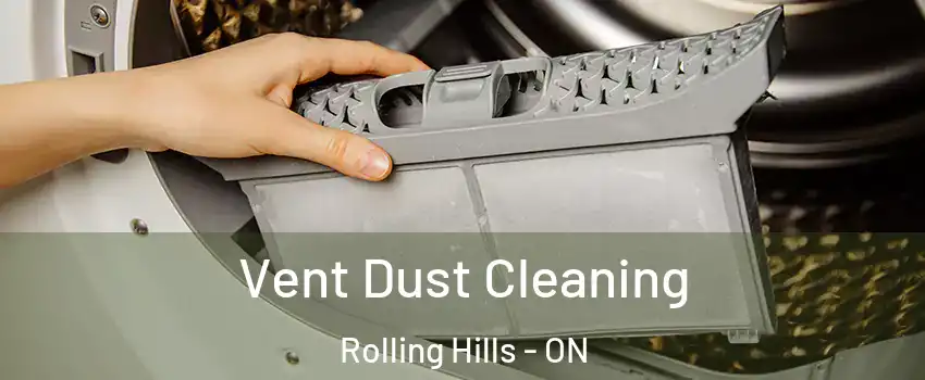  Vent Dust Cleaning Rolling Hills - ON