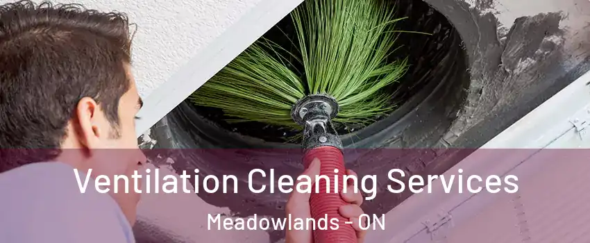  Ventilation Cleaning Services Meadowlands - ON
