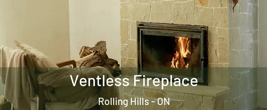  Ventless Fireplace Rolling Hills - ON
