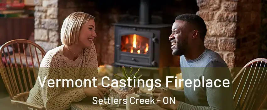  Vermont Castings Fireplace Settlers Creek - ON