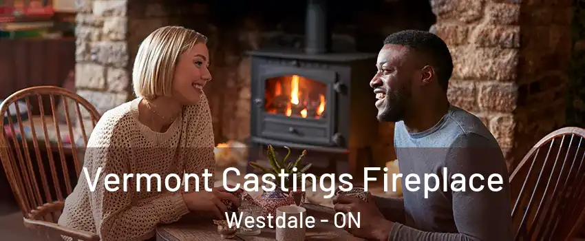  Vermont Castings Fireplace Westdale - ON