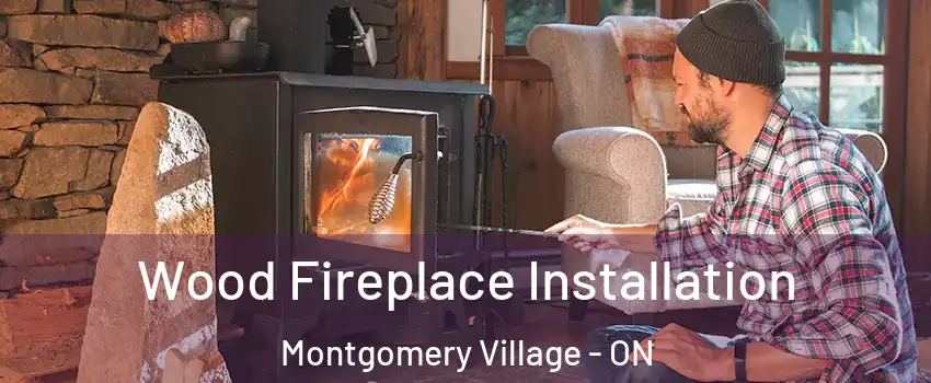  Wood Fireplace Installation Montgomery Village - ON