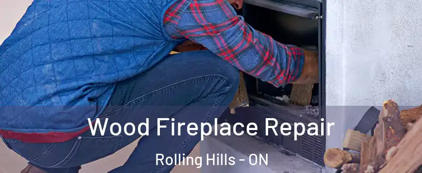  Wood Fireplace Repair Rolling Hills - ON