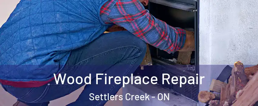  Wood Fireplace Repair Settlers Creek - ON