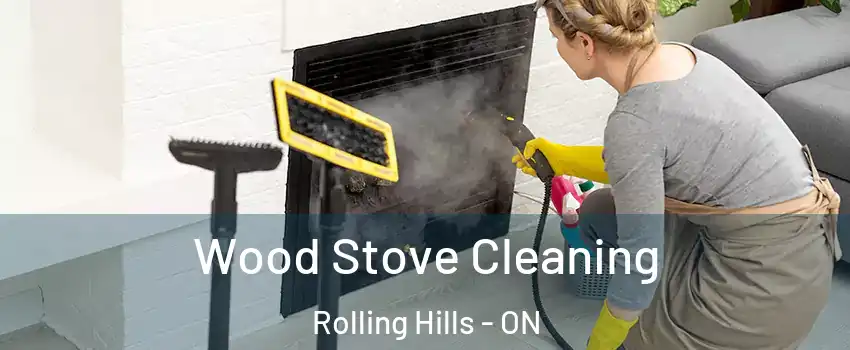  Wood Stove Cleaning Rolling Hills - ON