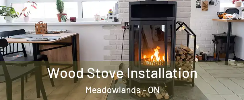  Wood Stove Installation Meadowlands - ON