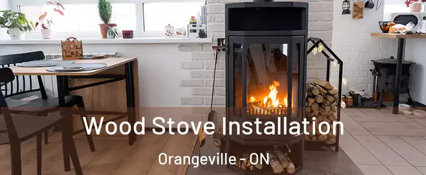  Wood Stove Installation Orangeville - ON