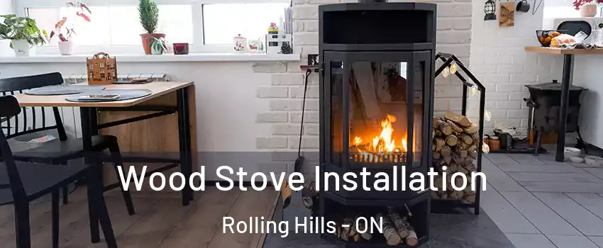  Wood Stove Installation Rolling Hills - ON