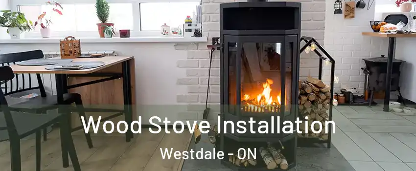  Wood Stove Installation Westdale - ON