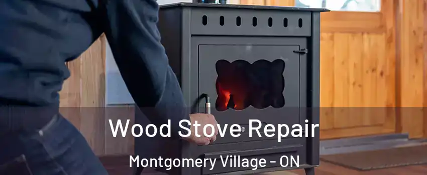  Wood Stove Repair Montgomery Village - ON