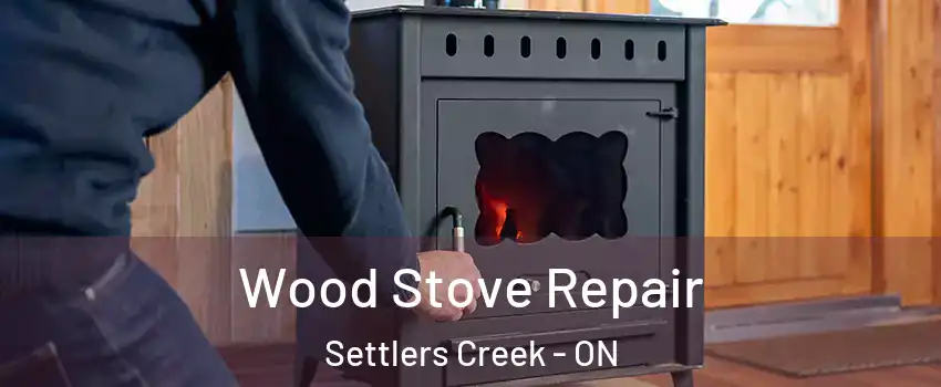  Wood Stove Repair Settlers Creek - ON
